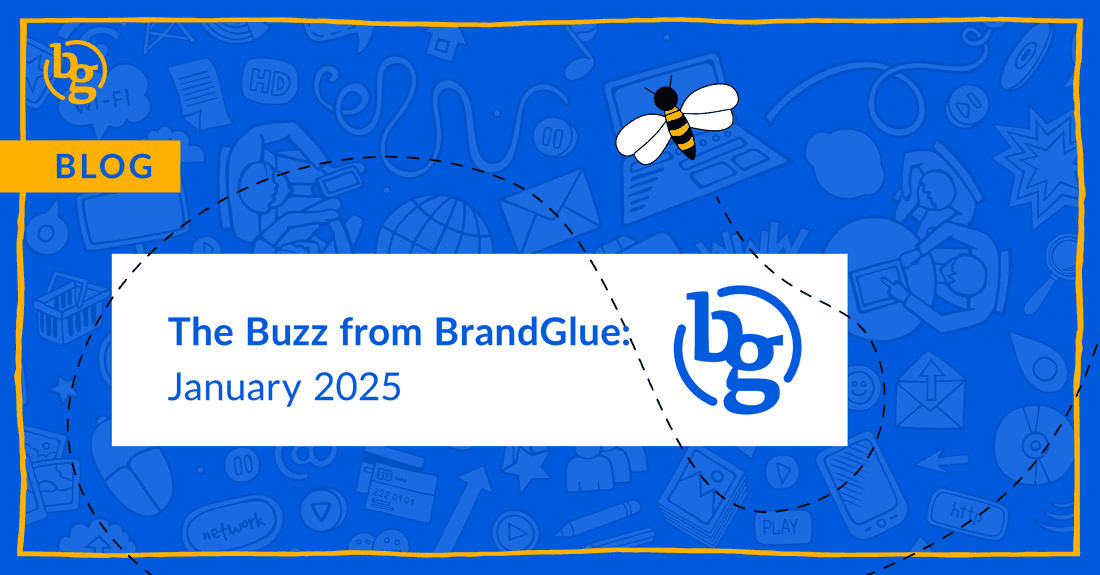 The Buzz from BrandGlue: January 2025