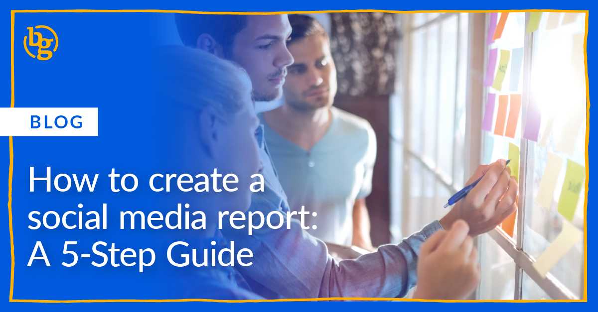 BrandGlue | How To Create A Social Media Report: A 5-Step Guide