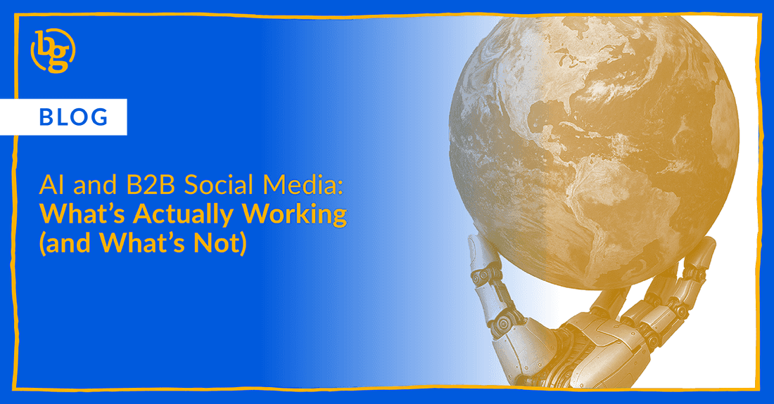 AI and B2B Social Media: What’s Actually Working (and What’s Not)