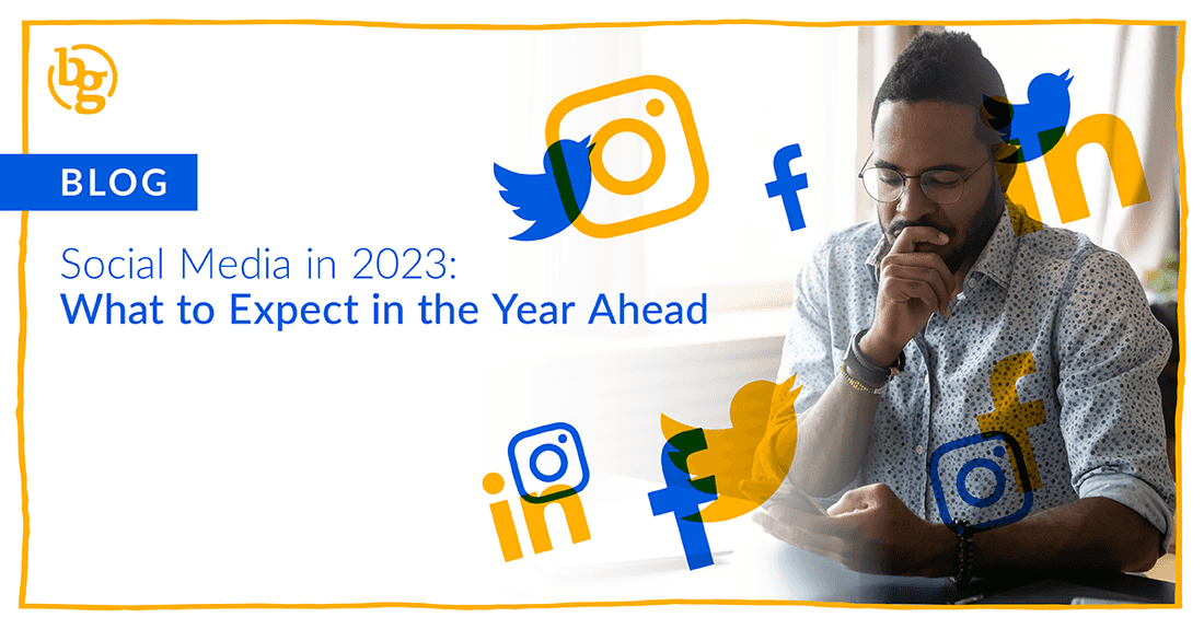 Social Media in 2023: What to Expect in the Year Ahead for B2Bs