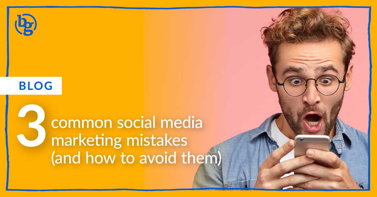 BrandGlue | 3 Common Social Media Marketing Mistakes (and How To Avoid ...